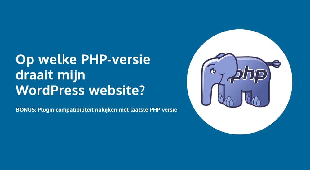 Welke PHP versie is mijn WordPress website